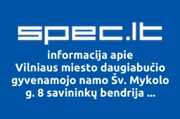 Vilniaus miesto daugiabučio gyvenamojo namo Šv. Mykolo g. 8 savininkų bendrija Mykolo 8 | spec.lt