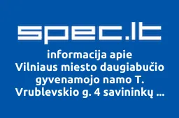 Vilniaus miesto daugiabučio gyvenamojo namo T. Vrublevskio g. 4 savininkų bendrija | spec.lt
