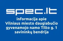 Vilniaus miesto daugiabučio gyvenamojo namo Tilto g. 1 savininkų bendrija | spec.lt