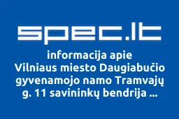 Vilniaus miesto Daugiabučio gyvenamojo namo Tramvajų g. 11 savininkų bendrija Tramvajų 11 | spec.lt