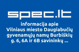Vilniaus miesto Daugiabučių gyvenamųjų namų Burbiškių g. 6, 6A ir 6B savininkų bendrija Miško ardai | spec.lt