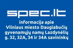Vilniaus miesto Daugiabučių gyvenamųjų namų Lazdynėlių g. 32, 32A, 34 ir 34A savininkų bendrija "Lazdynėlių namai | spec.lt