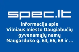 Vilniaus miesto Daugiabučių gyvenamųjų namų Naugarduko g. 64, 66, 68 ir 68A savininkų bendrija | spec.lt