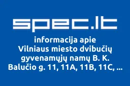 Vilniaus miesto dvibučių gyvenamųjų namų B. K. Balučio g. 11, 11A, 11B, 11C, 11D, 11E savininkų bendrija BKB | spec.lt
