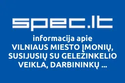 VILNIAUS MIESTO ĮMONIŲ, SUSIJUSIŲ SU GELEŽINKELIO VEIKLA, DARBININKŲ PROFESINĖ SĄJUNGA | spec.lt