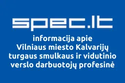 Vilniaus miesto Kalvarijų turgaus smulkaus ir vidutinio verslo darbuotojų profesinė sąjunga | spec.lt