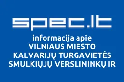 VILNIAUS MIESTO KALVARIJŲ TURGAVIETĖS SMULKIŲJŲ VERSLININKŲ IR PREKYBININKŲ asociacija | spec.lt