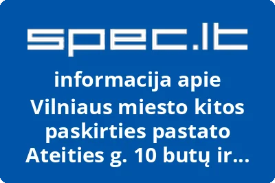 Vilniaus miesto kitos paskirties pastato Ateities g. 10 butų ir kitų patalpų savininkų bendrija Ateities 10 | spec.lt