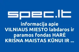 VILNIAUS MIESTO labdaros ir paramos fondas HARĖ KRIŠNA MAISTAS KŪNUI IR SIELAI | spec.lt