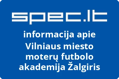 ASOCIACIJA VILNIAUS MIESTO MOTERŲ FUTBOLO AKADEMIJA ŽALGIRIS