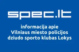Vilniaus miesto policijos dziudo sporto klubas Lokys | spec.lt