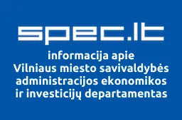 Vilniaus miesto savivaldybės administracijos ekonomikos ir investicijų departamentas | spec.lt