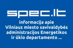 Vilniaus miesto savivaldybės administracijos Energetikos ir ūkio departamento Energetikos ir būsto skyrius | spec.lt