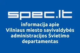 Vilniaus miesto savivaldybės administracijos Švietimo departamentas | spec.lt