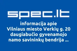 Vilniaus miesto Verkių g. 20 daugiabučio gyvenamojo namo savininkų bendrija "Verkių g. 20 bendrija | spec.lt