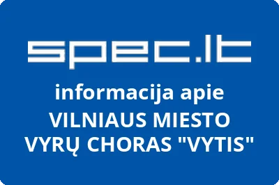 VILNIAUS MIESTO VYRŲ CHORAS VYTIS