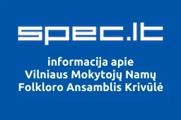 Vilniaus Mokytojų Namų Folkloro Ansamblis Krivūlė | spec.lt