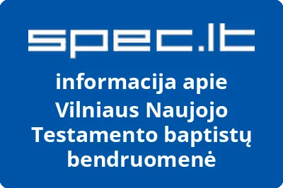 Vilniaus Naujojo Testamento baptistų bendruomenė | spec.lt