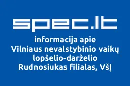 Vilniaus nevalstybinio vaikų lopšelio-darželio Rudnosiukas filialas, VšĮ | spec.lt
