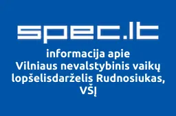 Vilniaus nevalstybinis vaikų lopšelisdarželis Rudnosiukas, VŠĮ iliustracija