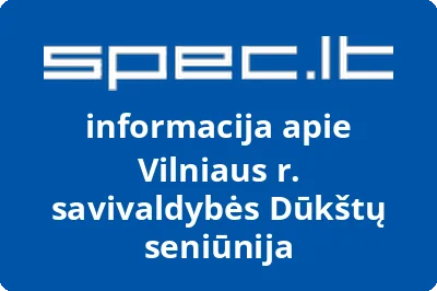 Vilniaus r. savivaldybės Dūkštų seniūnija