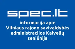 Vilniaus rajono savivaldybės administracijos Kalvelių seniūnija | spec.lt