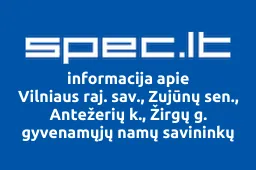 Vilniaus raj. sav., Zujūnų sen., Antežerių k., Žirgų g. gyvenamųjų namų savininkų bendrija "Žirgų slėnis | spec.lt
