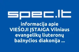 VIEŠOJI ĮSTAIGA Vilniaus evangelikų liuteronų bažnyčios diakonija VILNIAUS SANDORA iliustracija
