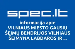 VILNIAUS MIESTO GAUSIŲ ŠEIMŲ BENDRIJOS VILNIAUS ŠEIMYNA LABDAROS IR PARAMOS FONDAS VILNIAUS ŠEIMYNA | spec.lt