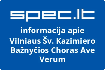 Vilniaus šv. Kazimiero bažnyčios choras AVE VERUM
