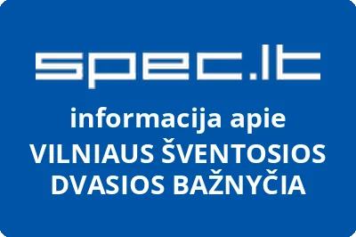 VILNIAUS ŠVENTOSIOS DVASIOS BAŽNYČIA
