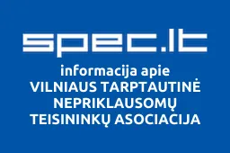 VILNIAUS TARPTAUTINĖ NEPRIKLAUSOMŲ TEISININKŲ ASOCIACIJA iliustracija