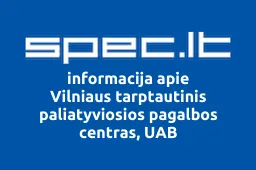 Vilniaus tarptautinis paliatyviosios pagalbos centras, UAB | spec.lt