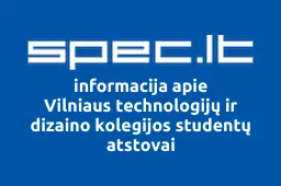 Vilniaus technologijų ir dizaino kolegijos studentų atstovai | spec.lt