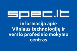 Vilniaus technologijų ir verslo profesinio mokymo centras iliustracija