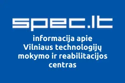 Vilniaus technologijų mokymo ir reabilitacijos centras iliustracija