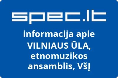 ETNOMUZIKOS ANSAMBLIS VILNIAUS ŪLA, VŠĮ