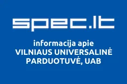 VILNIAUS UNIVERSALINĖ PARDUOTUVĖ, UAB | spec.lt