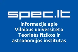 Vilniaus universiteto Teorinės fizikos ir astronomijos institutas | spec.lt