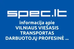 VILNIAUS VIEŠASIS TRANSPORTAS DARBUOTOJŲ PROFESINĖ SĄJUNGA, UAB | spec.lt