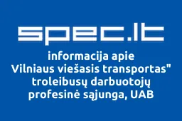 Vilniaus viešasis transportas" troleibusų darbuotojų profesinė sąjunga, UAB iliustracija