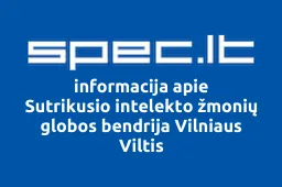 Sutrikusio intelekto žmonių globos bendrija Vilniaus Viltis | spec.lt
