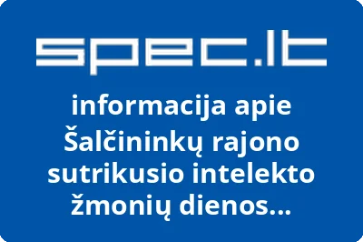 Šalčininkų rajono sutrikusio intelekto žmonių dienos užimtumo centras