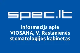 VIOSANA, V. Raslanienės stomatologijos kabinetas | spec.lt