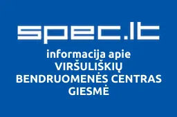 VIRŠULIŠKIŲ BENDRUOMENĖS CENTRAS GIESMĖ | spec.lt