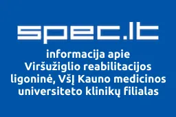 Viršužiglio reabilitacijos ligoninė, VšĮ Kauno medicinos universiteto klinikų filialas | spec.lt