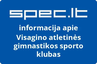 Visagino atletinės gimnastikos sporto klubas | spec.lt