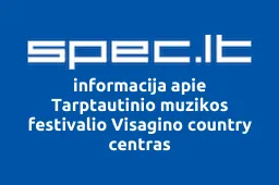 Tarptautinio muzikos festivalio Visagino country centras | spec.lt