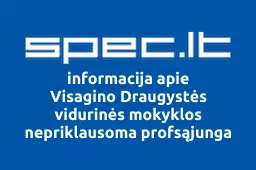 Visagino Draugystės vidurinės mokyklos nepriklausoma profsąjunga iliustracija