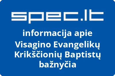 Visagino Evangelikų Krikščionių Baptistų bažnyčia